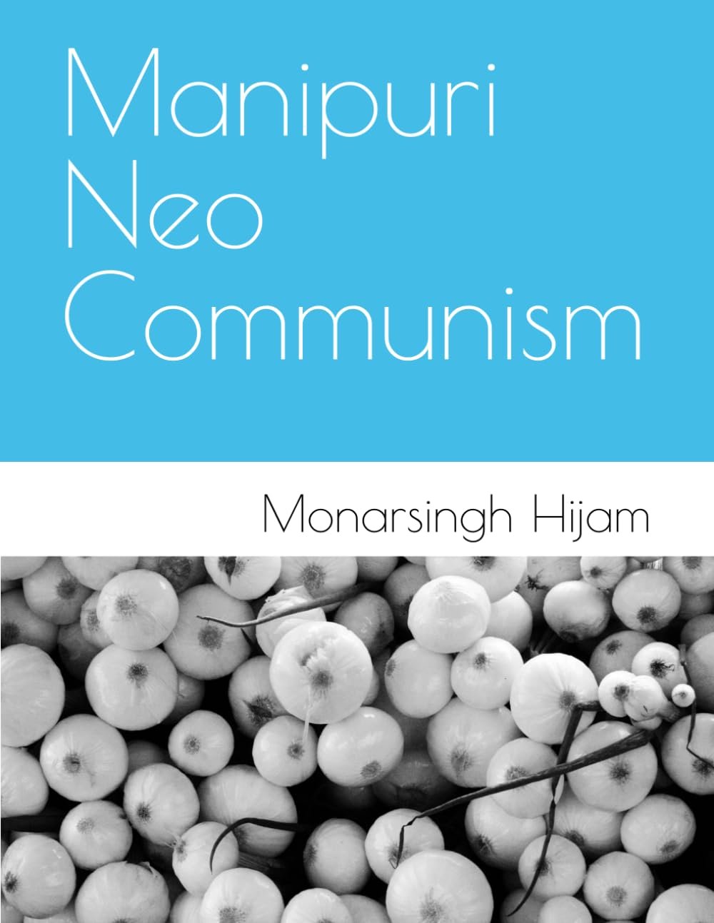 Manipuri Neo Communism: 10 (The Weeping Gods of Manipur)