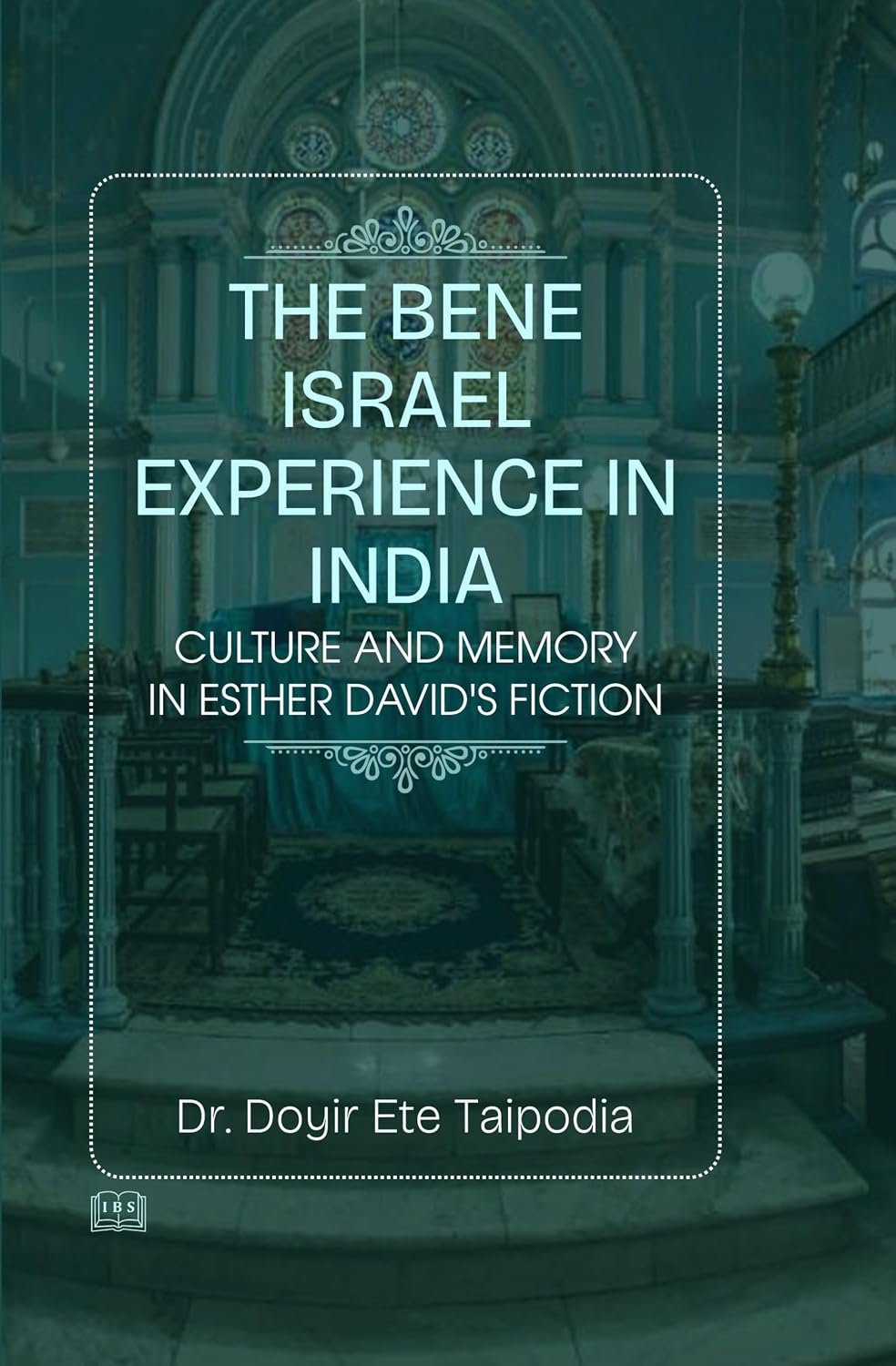 The Bene Israel Experience in India: Culture and Memory in Esther David's Fiction
