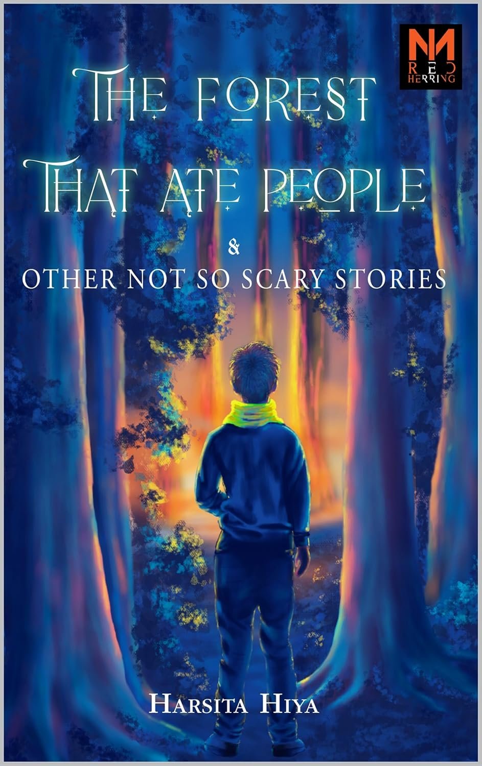 The Forest That Ate People & Other Not So Scary Stories