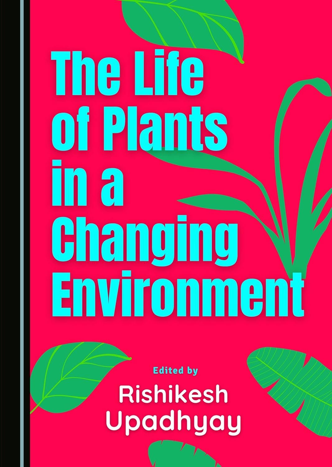 The Life of Plants in a Changing Environment