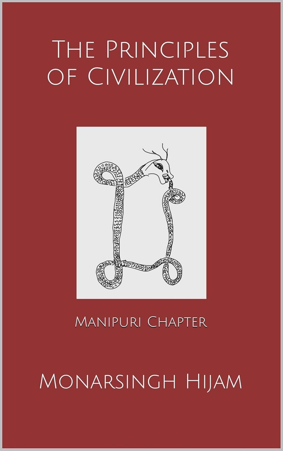 The Principles of Civilization: Manipuri Chapter (The Weeping Gods of Manipur Book 7)