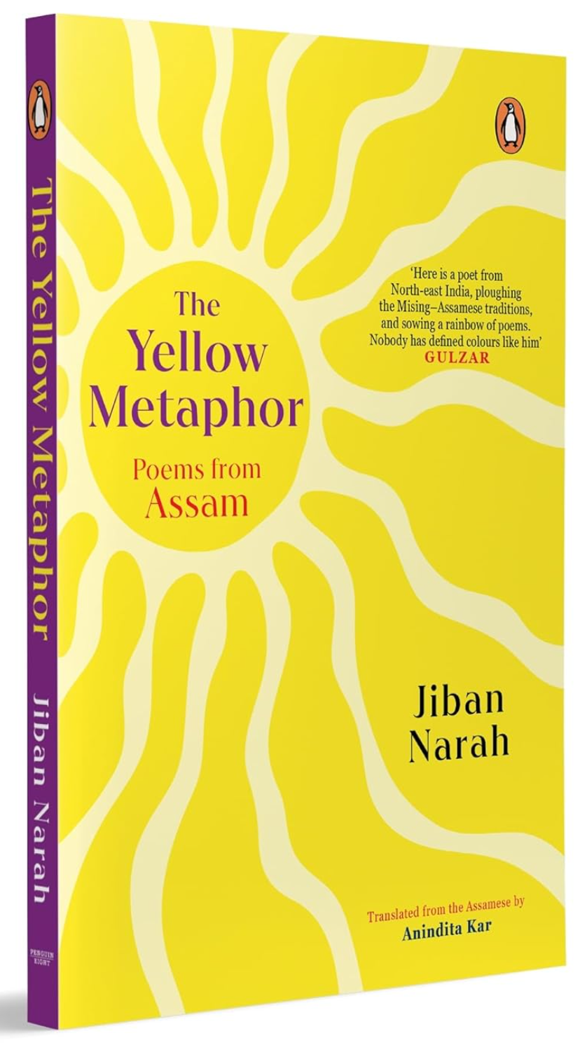The Yellow Metaphor: Poems from Assam | Contemporary Indian Poetry in Translation from the North-East on Memory, Longing and Identity
