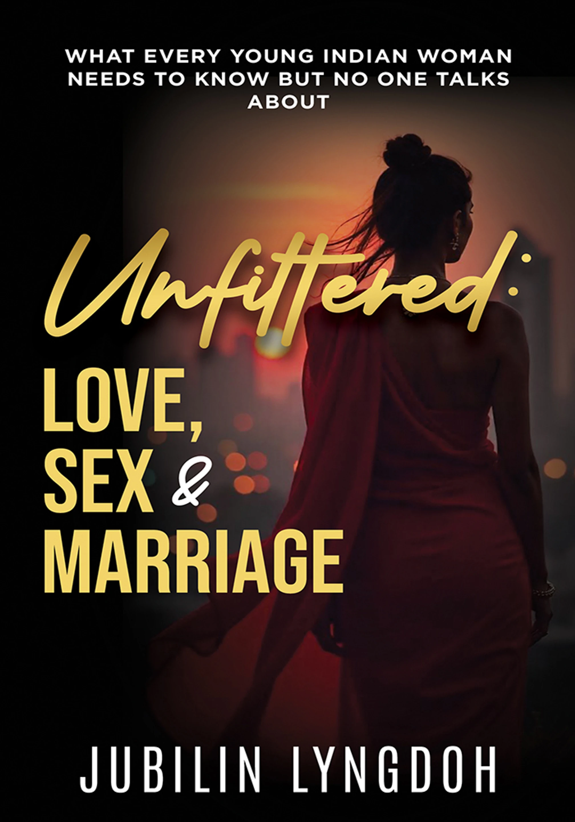 Unfiltered Love, Sex, Marriage
