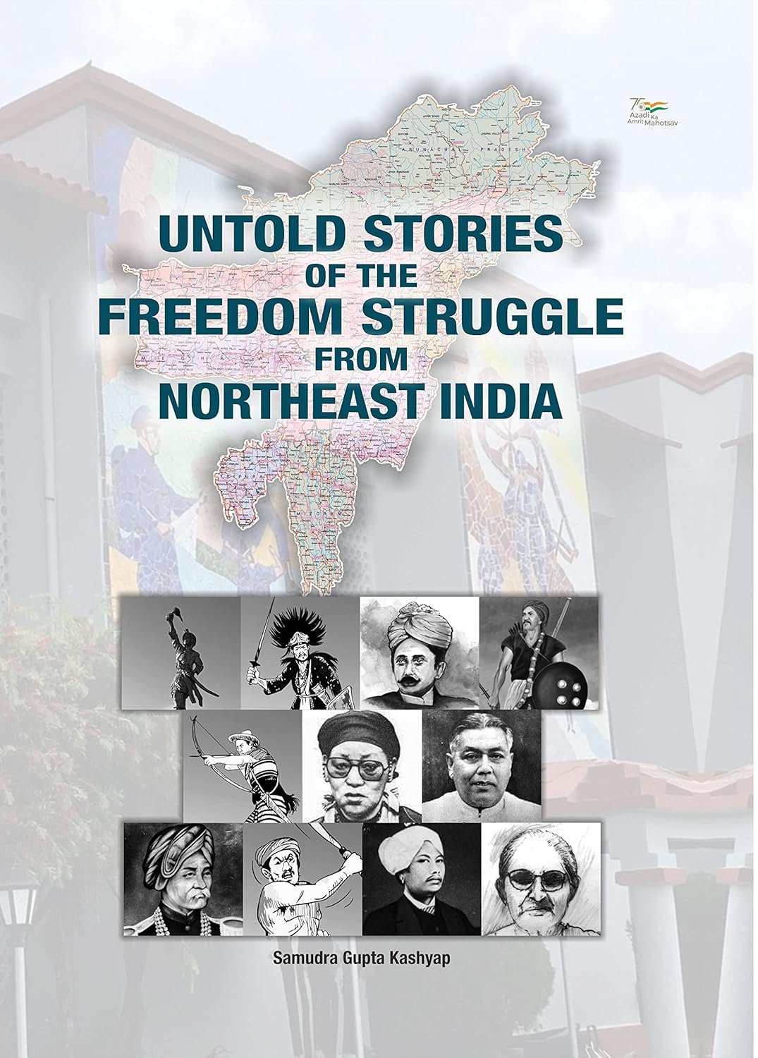 Untold Stories of the Freedom Struggle From North East India