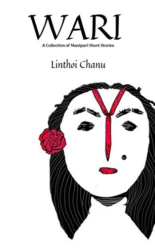 WARI (2nd Edition) : A collection of Manipuri Short Stories