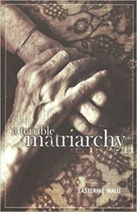 A Terrible Matriarchy by Easterine Kire