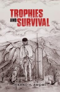 Trophies and Survival by Hikano H. Awomi