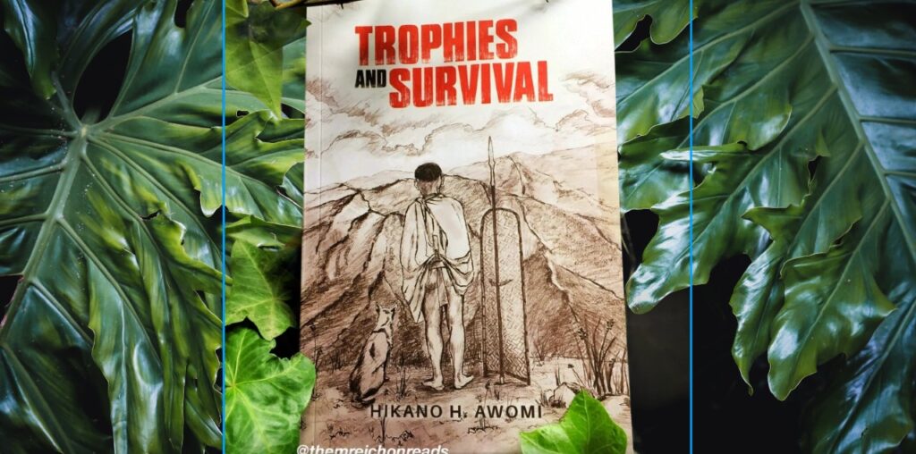 Trophies and Survival by Hikano H. Awomi