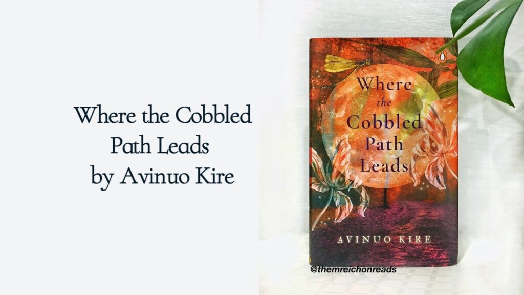 Where the Cobbled Path Leads by Avinuo Kire