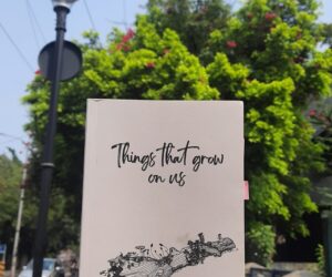 “Things that grow on us”- Review