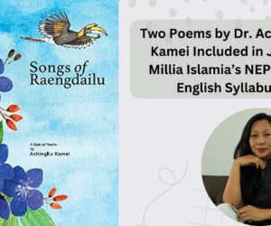 Two Poems by Dr. Achingliu Kamei Included in Jamia Millia Islamia’s NEP 2020 English Syllabus